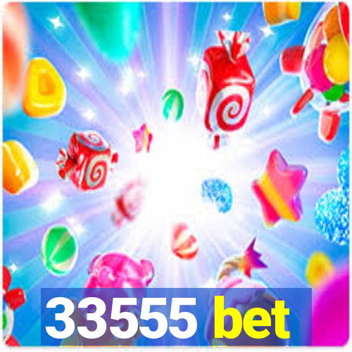 33555 bet